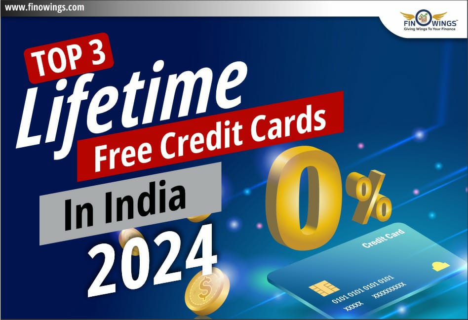 Top 3 Lifetime Free Credit Cards in India 2024